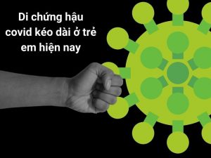 Di chứng hậu covid kéo dài ở trẻ em