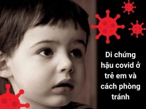 Di chứng hậu covid ở trẻ em